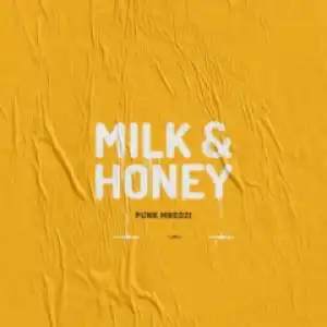 Milk & Honey BY Punk Mbedzi
